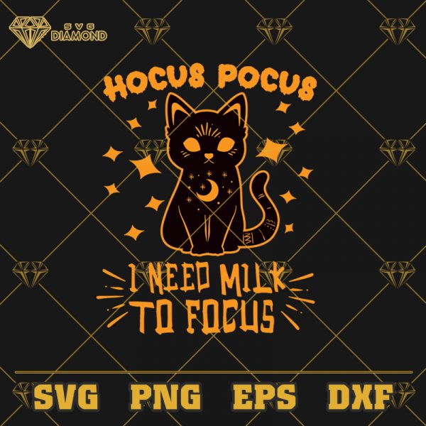 Hocus Pocus I Need Milk To Focus SVG