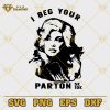 I Beg Your Parton SVG