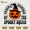 Proud Member Of The Spooky Squad SVG