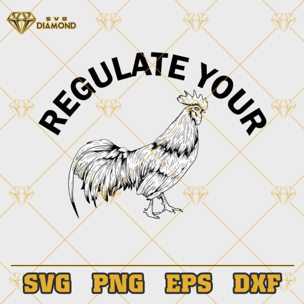 Regulate Your Rooster SVG